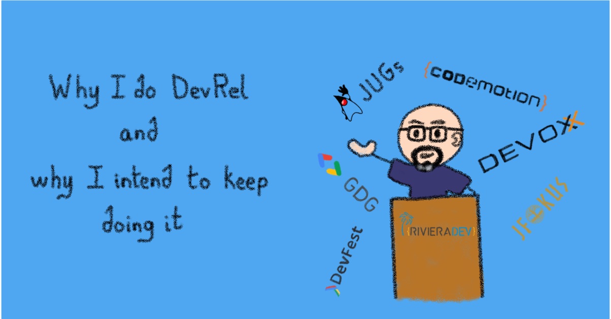 Why I do DevRel and why I intend to keep doing it