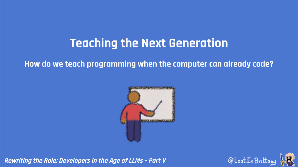 Teaching the next generation: Becoming a Developer in the Age of LLMs