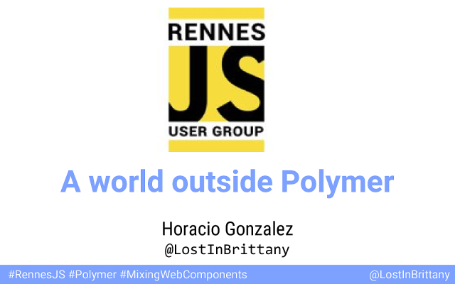  Il n'y a pas que Polymer dans la vie… slide deck cover