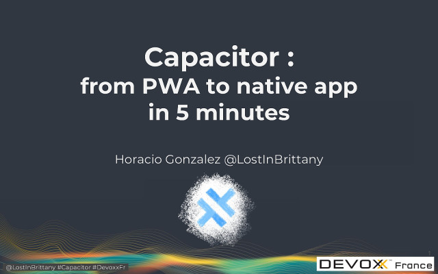 Capacitor: from PWA to native app in 5 minutes slide deck cover