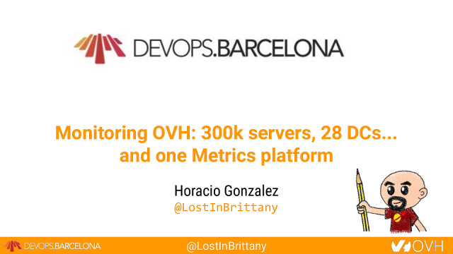 Monitoring OVH: 300k servers, 27 DCs and one Metrics platform slide deck cover